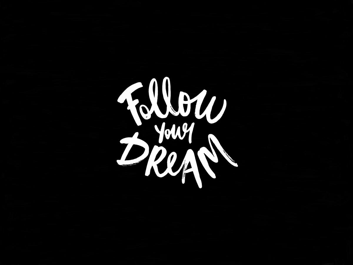 Следуй за своей мечтой